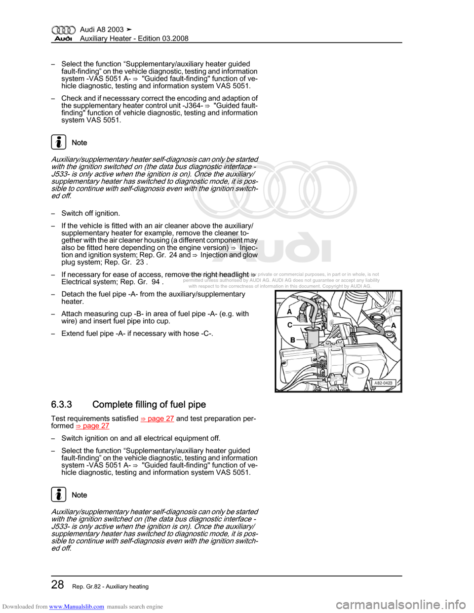 AUDI A8 2003 D3 / 2.G Auxiliary Heater Workshop Manual Downloaded from www.Manualslib.com manuals search engine 
Protected by copyright. Copying for private or commercial purposes, in p\
art or in whole, is not 
 permitted unless authorised by AUDI AG. AU