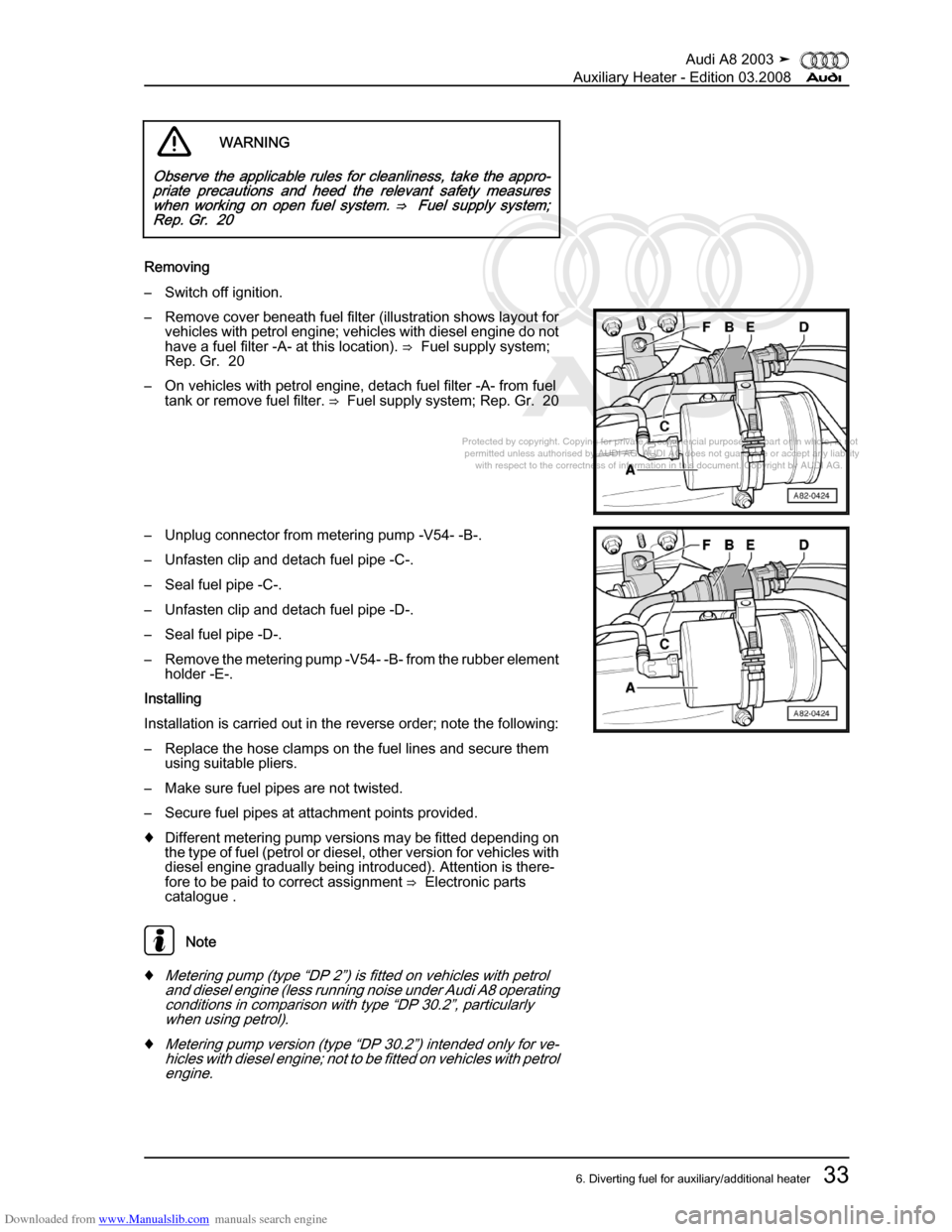 AUDI A8 2003 D3 / 2.G Auxiliary Heater Workshop Manual Downloaded from www.Manualslib.com manuals search engine 
Protected by copyright. Copying for private or commercial purposes, in p\
art or in whole, is not 
 permitted unless authorised by AUDI AG. AU