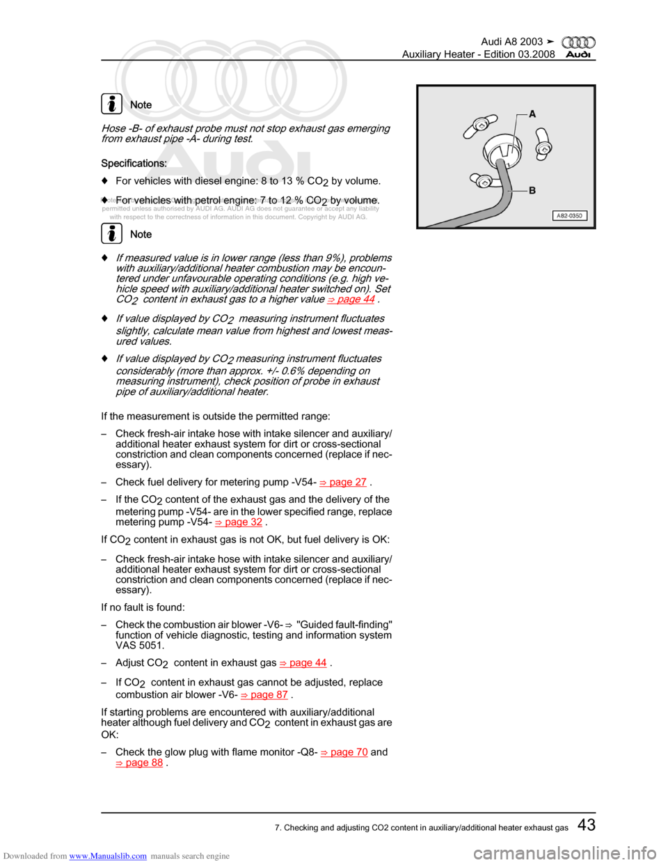 AUDI A8 2003 D3 / 2.G Auxiliary Heater Workshop Manual Downloaded from www.Manualslib.com manuals search engine 
Protected by copyright. Copying for private or commercial purposes, in p\
art or in whole, is not 
 permitted unless authorised by AUDI AG. AU