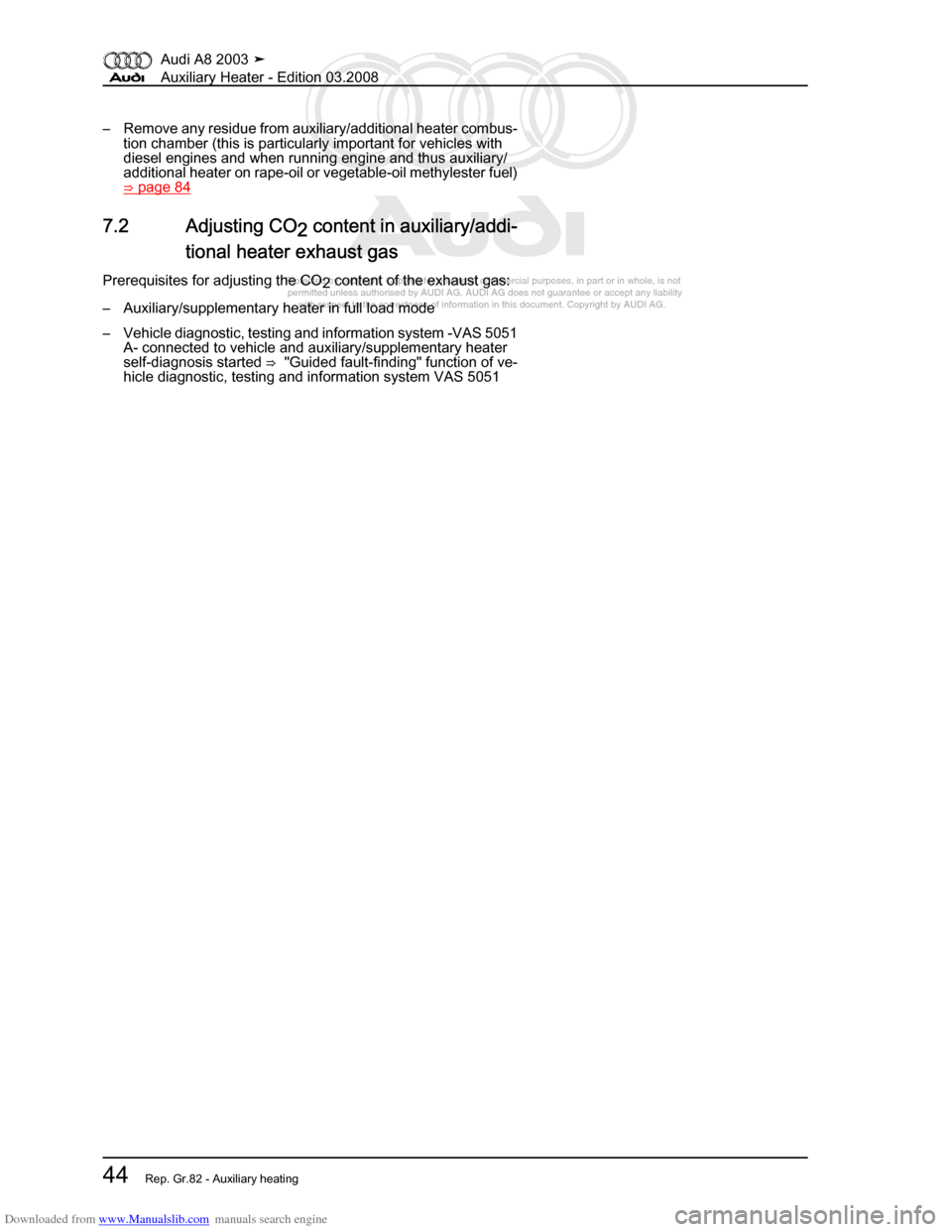 AUDI A8 2003 D3 / 2.G Auxiliary Heater Workshop Manual Downloaded from www.Manualslib.com manuals search engine 
Protected by copyright. Copying for private or commercial purposes, in p\
art or in whole, is not 
 permitted unless authorised by AUDI AG. AU