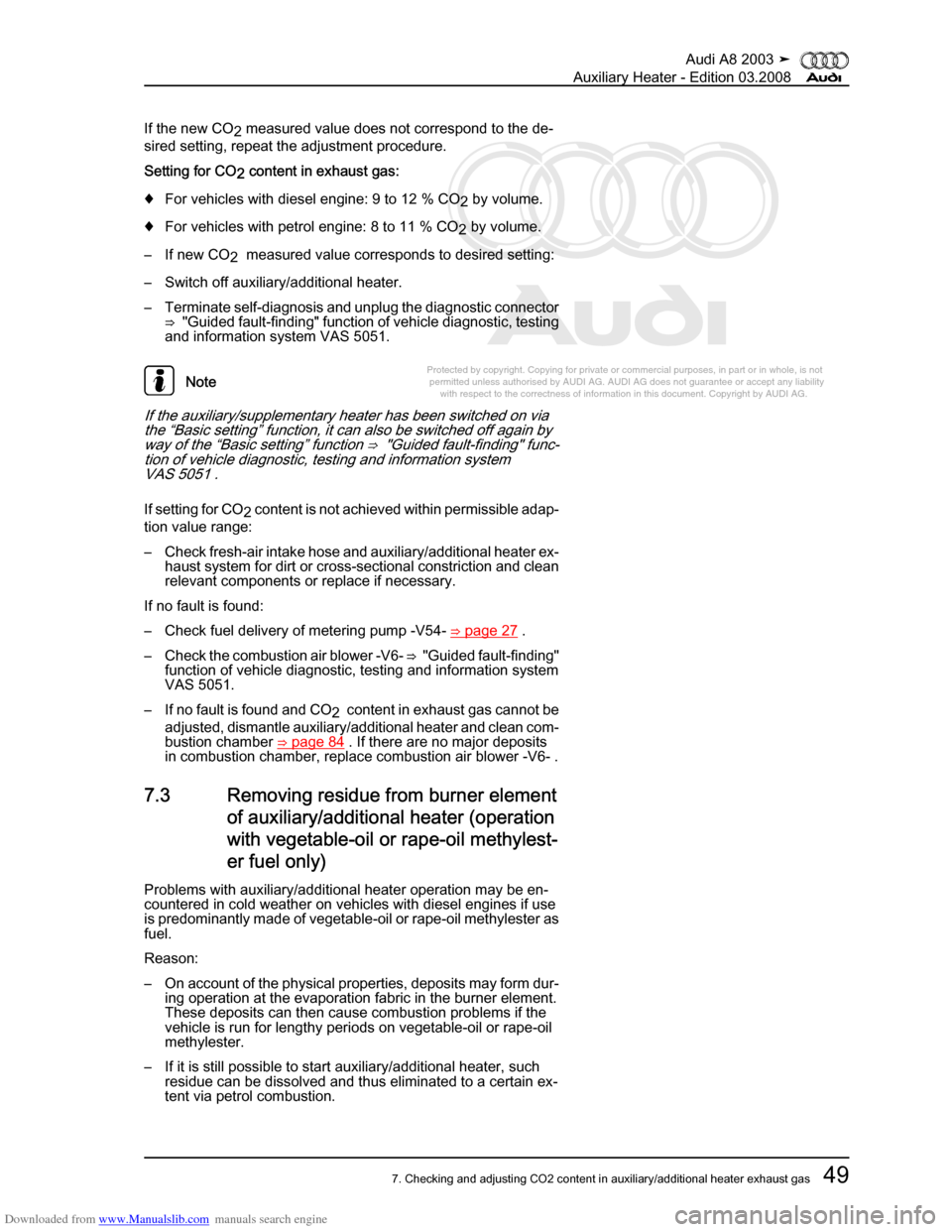 AUDI A8 2003 D3 / 2.G Auxiliary Heater Workshop Manual Downloaded from www.Manualslib.com manuals search engine 
Protected by copyright. Copying for private or commercial purposes, in p\
art or in whole, is not 
 permitted unless authorised by AUDI AG. AU