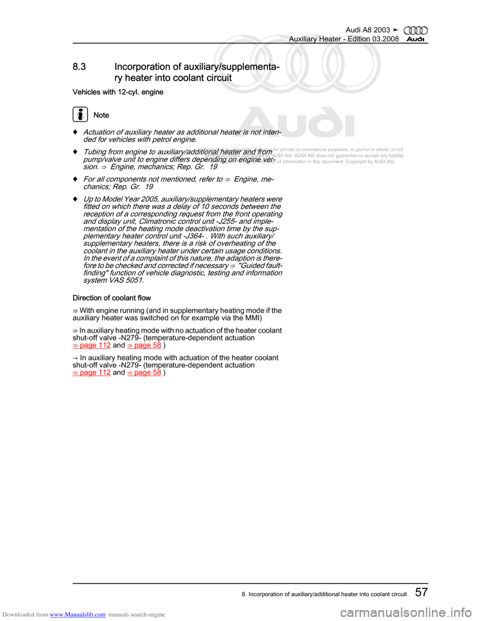 AUDI A8 2003 D3 / 2.G Auxiliary Heater Workshop Manual Downloaded from www.Manualslib.com manuals search engine 
Protected by copyright. Copying for private or commercial purposes, in p\
art or in whole, is not 
 permitted unless authorised by AUDI AG. AU