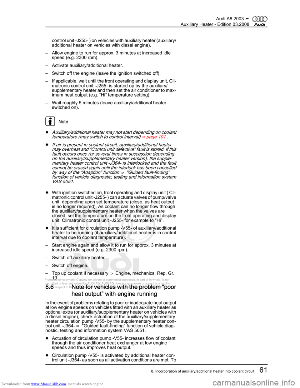 AUDI A8 2003 D3 / 2.G Auxiliary Heater Workshop Manual Downloaded from www.Manualslib.com manuals search engine 
Protected by copyright. Copying for private or commercial purposes, in p\
art or in whole, is not 
 permitted unless authorised by AUDI AG. AU