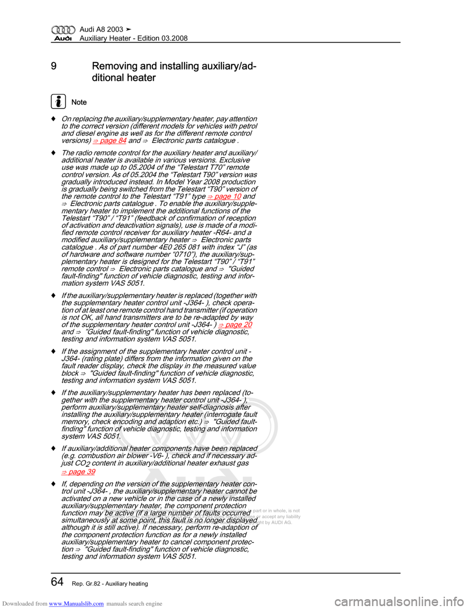 AUDI A8 2003 D3 / 2.G Auxiliary Heater Workshop Manual Downloaded from www.Manualslib.com manuals search engine 
Protected by copyright. Copying for private or commercial purposes, in p\
art or in whole, is not 
 permitted unless authorised by AUDI AG. AU