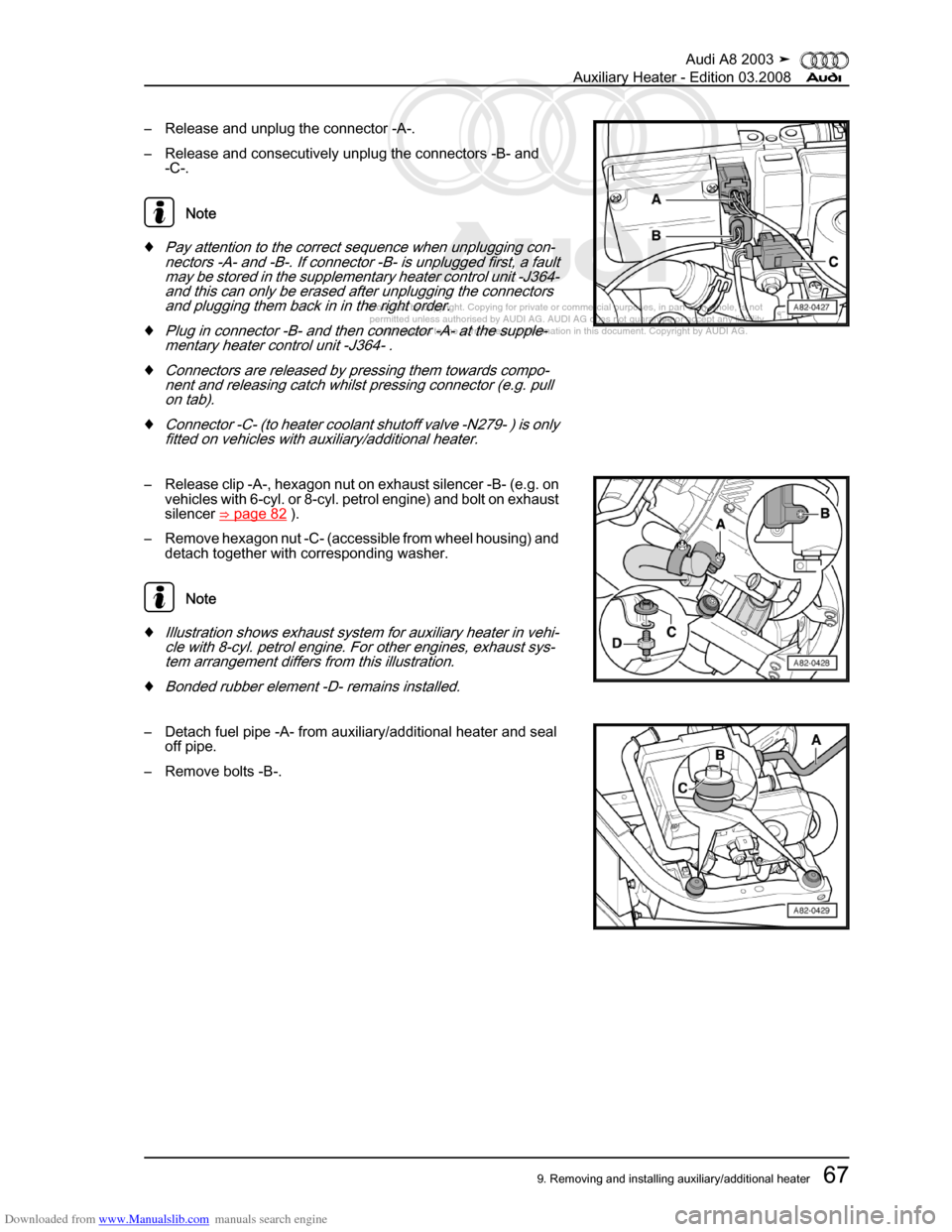 AUDI A8 2003 D3 / 2.G Auxiliary Heater Workshop Manual Downloaded from www.Manualslib.com manuals search engine 
Protected by copyright. Copying for private or commercial purposes, in p\
art or in whole, is not 
 permitted unless authorised by AUDI AG. AU