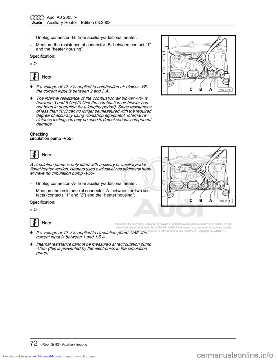 AUDI A8 2003 D3 / 2.G Auxiliary Heater Workshop Manual Downloaded from www.Manualslib.com manuals search engine 
Protected by copyright. Copying for private or commercial purposes, in p\
art or in whole, is not 
 permitted unless authorised by AUDI AG. AU