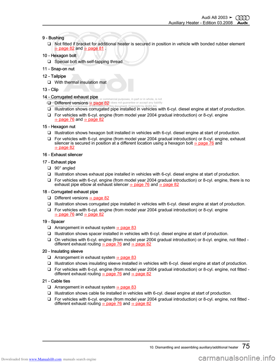 AUDI A8 2003 D3 / 2.G Auxiliary Heater Workshop Manual Downloaded from www.Manualslib.com manuals search engine 
Protected by copyright. Copying for private or commercial purposes, in p\
art or in whole, is not 
 permitted unless authorised by AUDI AG. AU