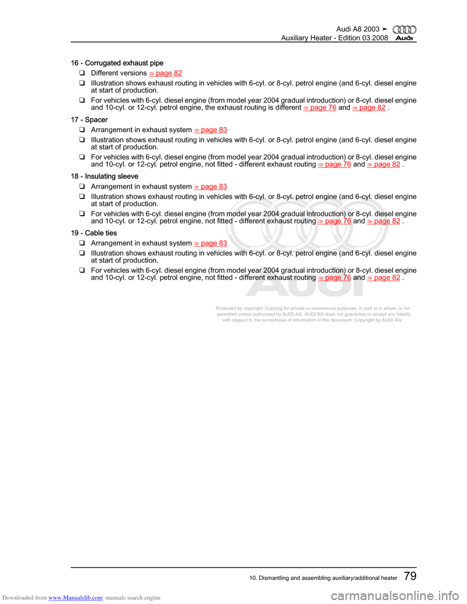 AUDI A8 2003 D3 / 2.G Auxiliary Heater Workshop Manual Downloaded from www.Manualslib.com manuals search engine 
Protected by copyright. Copying for private or commercial purposes, in p\
art or in whole, is not 
 permitted unless authorised by AUDI AG. AU