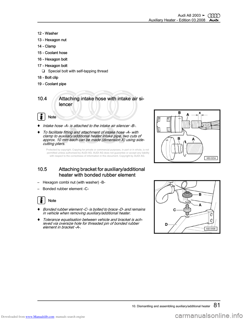 AUDI A8 2003 D3 / 2.G Auxiliary Heater Workshop Manual Downloaded from www.Manualslib.com manuals search engine 
Protected by copyright. Copying for private or commercial purposes, in p\
art or in whole, is not 
 permitted unless authorised by AUDI AG. AU