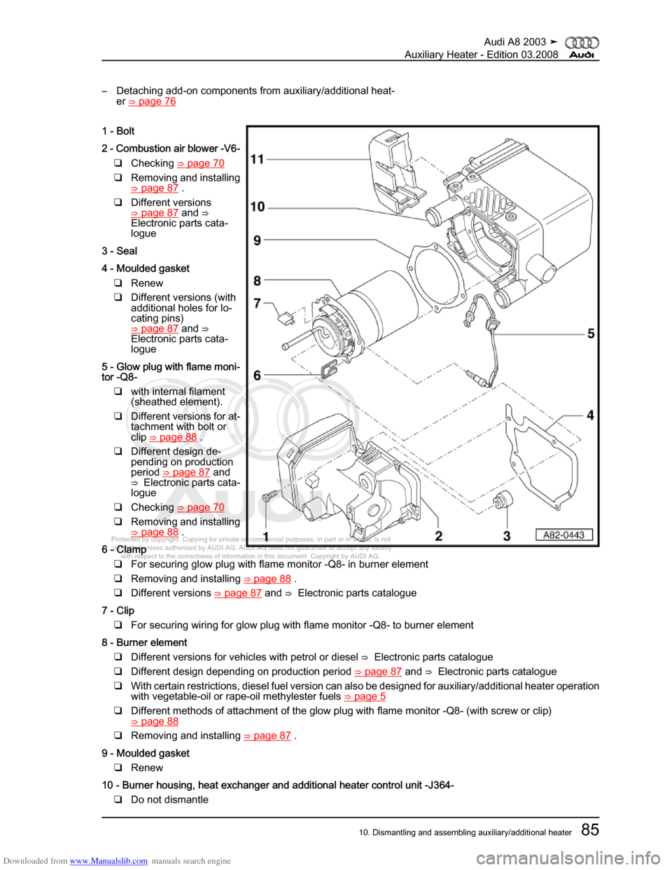 AUDI A8 2003 D3 / 2.G Auxiliary Heater Workshop Manual Downloaded from www.Manualslib.com manuals search engine 
Protected by copyright. Copying for private or commercial purposes, in p\
art or in whole, is not 
 permitted unless authorised by AUDI AG. AU