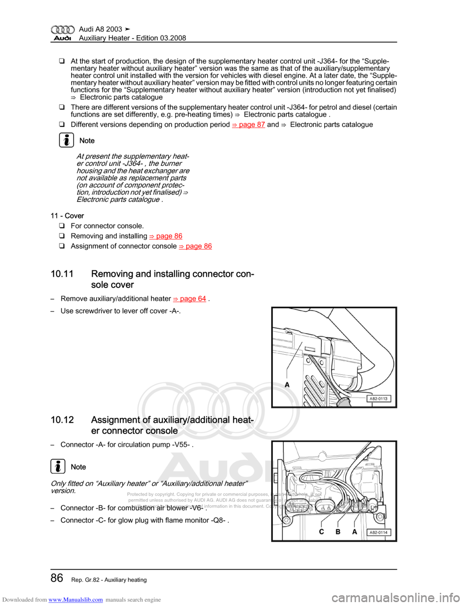 AUDI A8 2003 D3 / 2.G Auxiliary Heater Workshop Manual Downloaded from www.Manualslib.com manuals search engine 
Protected by copyright. Copying for private or commercial purposes, in p\
art or in whole, is not 
 permitted unless authorised by AUDI AG. AU