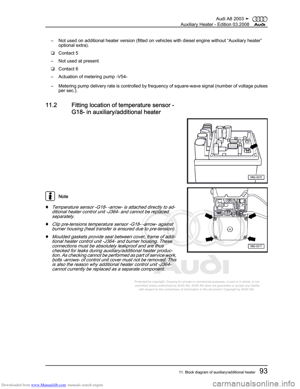 AUDI A8 2003 D3 / 2.G Auxiliary Heater Workshop Manual Downloaded from www.Manualslib.com manuals search engine 
Protected by copyright. Copying for private or commercial purposes, in p\
art or in whole, is not 
 permitted unless authorised by AUDI AG. AU