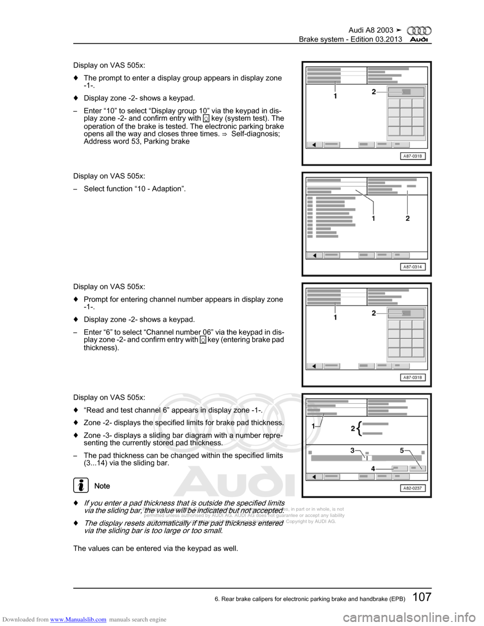 AUDI A8 2003 D3 / 2.G Brake System Workshop Manual Downloaded from www.Manualslib.com manuals search engine 
Protected by copyright. Copying for private or commercial purposes, in p\
art or in whole, is not 
 permitted unless authorised by AUDI AG. AU