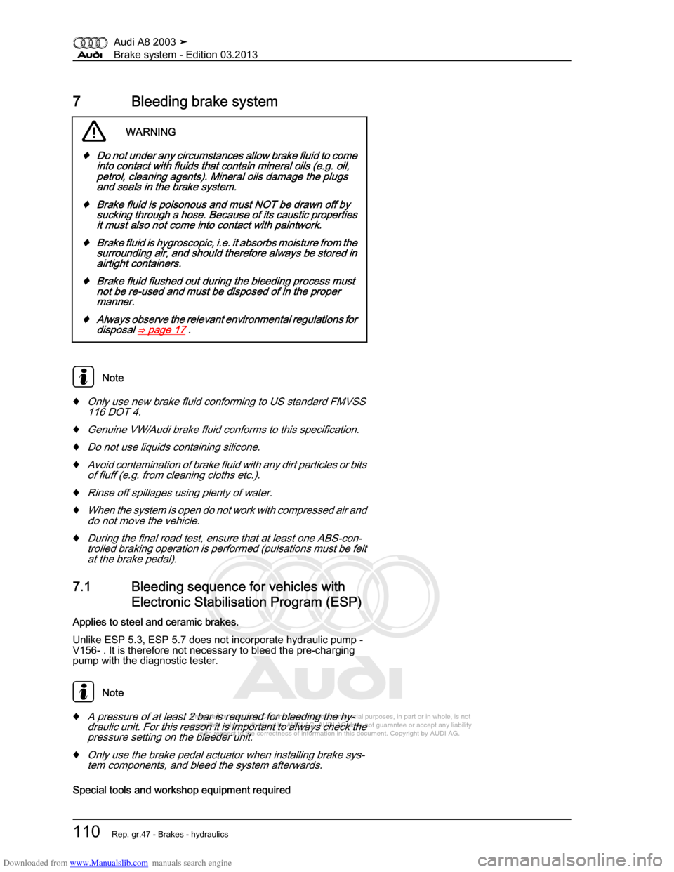 AUDI A8 2003 D3 / 2.G Brake System Workshop Manual Downloaded from www.Manualslib.com manuals search engine 
Protected by copyright. Copying for private or commercial purposes, in p\
art or in whole, is not 
 permitted unless authorised by AUDI AG. AU
