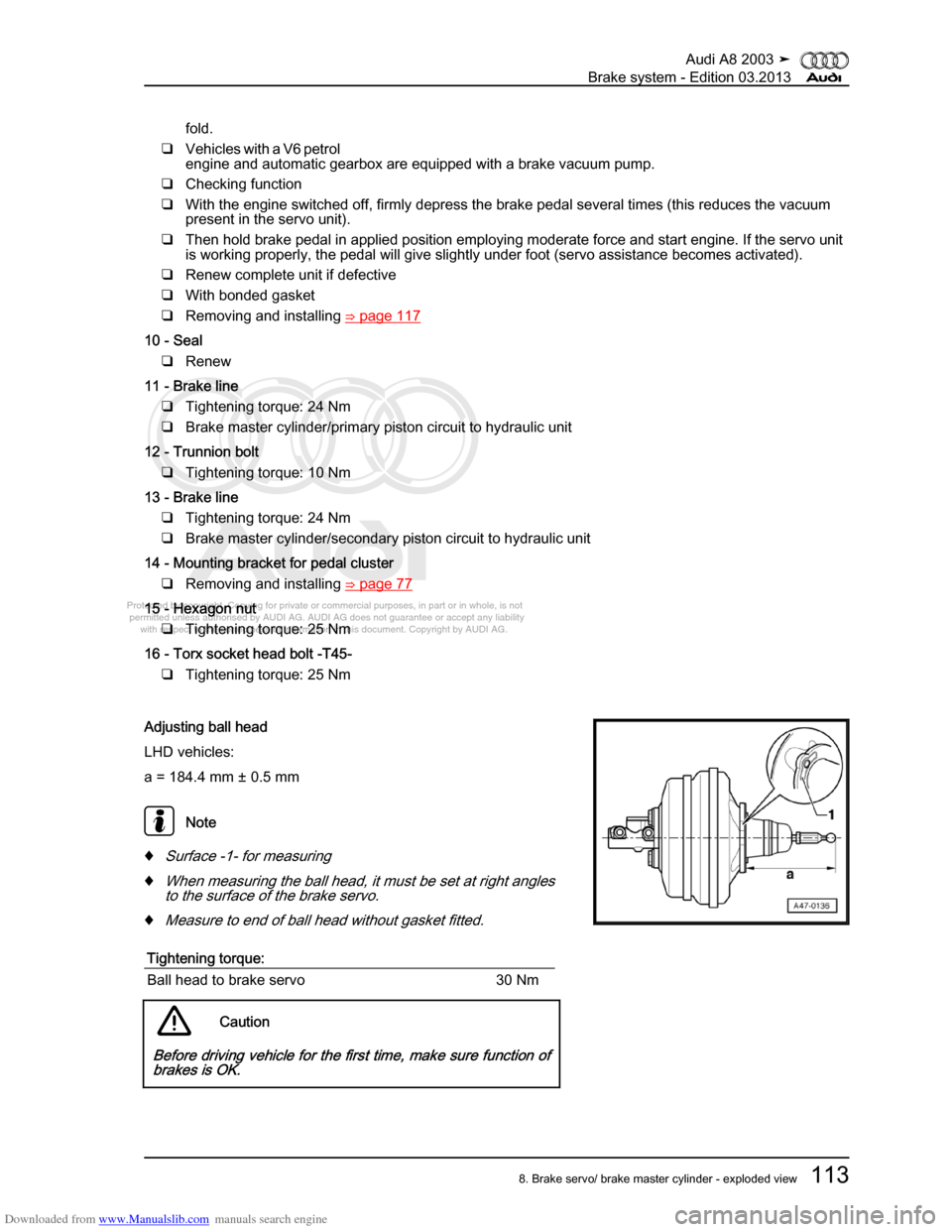 AUDI A8 2003 D3 / 2.G Brake System Workshop Manual Downloaded from www.Manualslib.com manuals search engine 
Protected by copyright. Copying for private or commercial purposes, in p\
art or in whole, is not 
 permitted unless authorised by AUDI AG. AU