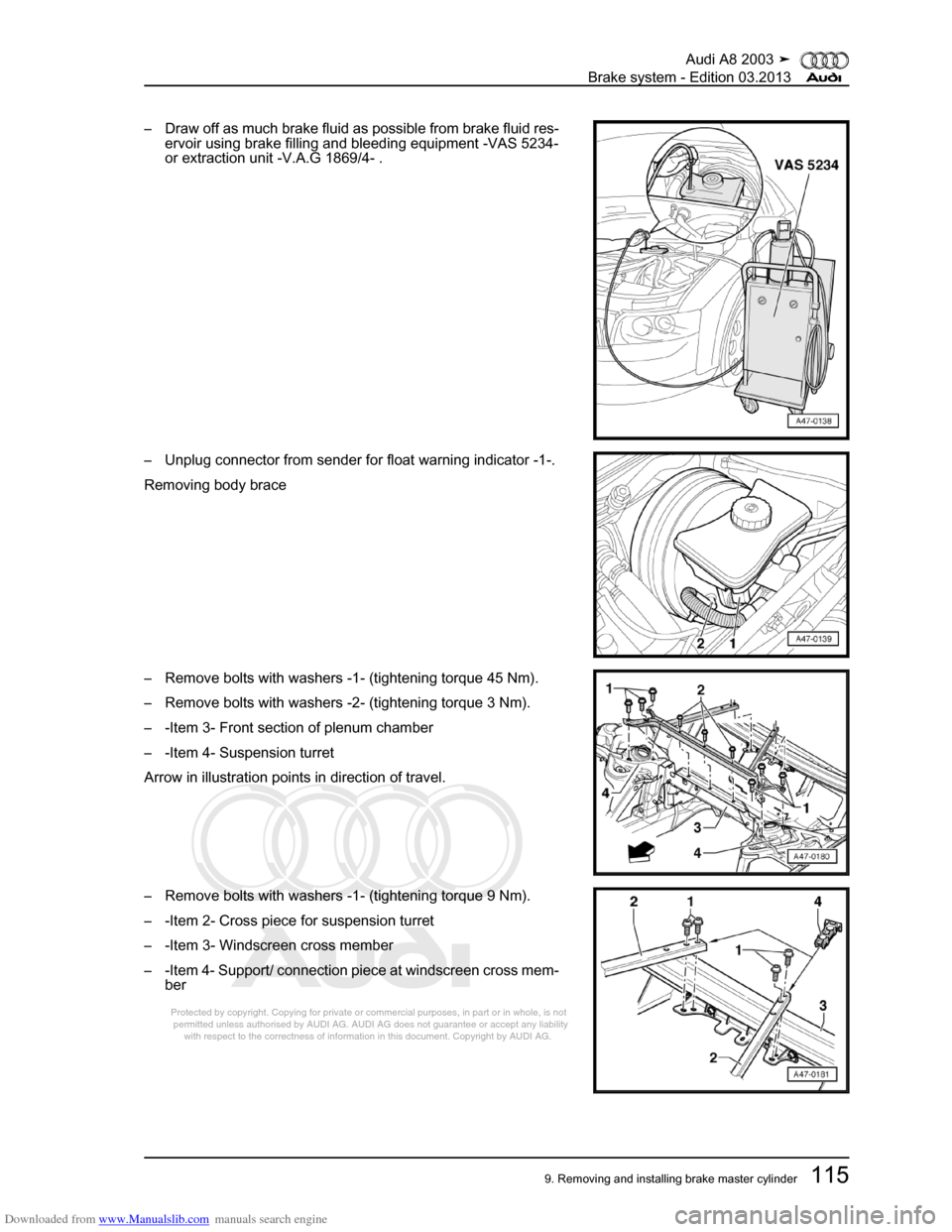 AUDI A8 2003 D3 / 2.G Brake System Workshop Manual Downloaded from www.Manualslib.com manuals search engine 
Protected by copyright. Copying for private or commercial purposes, in p\
art or in whole, is not 
 permitted unless authorised by AUDI AG. AU