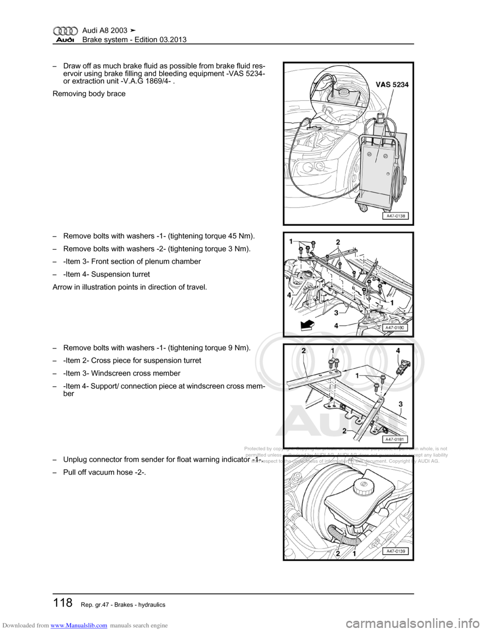 AUDI A8 2003 D3 / 2.G Brake System Workshop Manual Downloaded from www.Manualslib.com manuals search engine 
Protected by copyright. Copying for private or commercial purposes, in p\
art or in whole, is not 
 permitted unless authorised by AUDI AG. AU