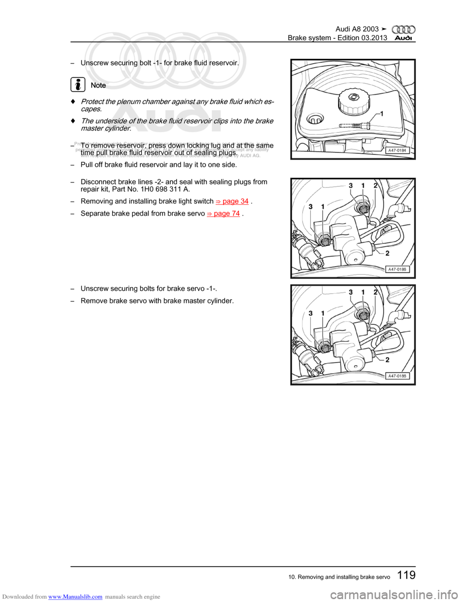 AUDI A8 2003 D3 / 2.G Brake System Workshop Manual Downloaded from www.Manualslib.com manuals search engine 
Protected by copyright. Copying for private or commercial purposes, in p\
art or in whole, is not 
 permitted unless authorised by AUDI AG. AU