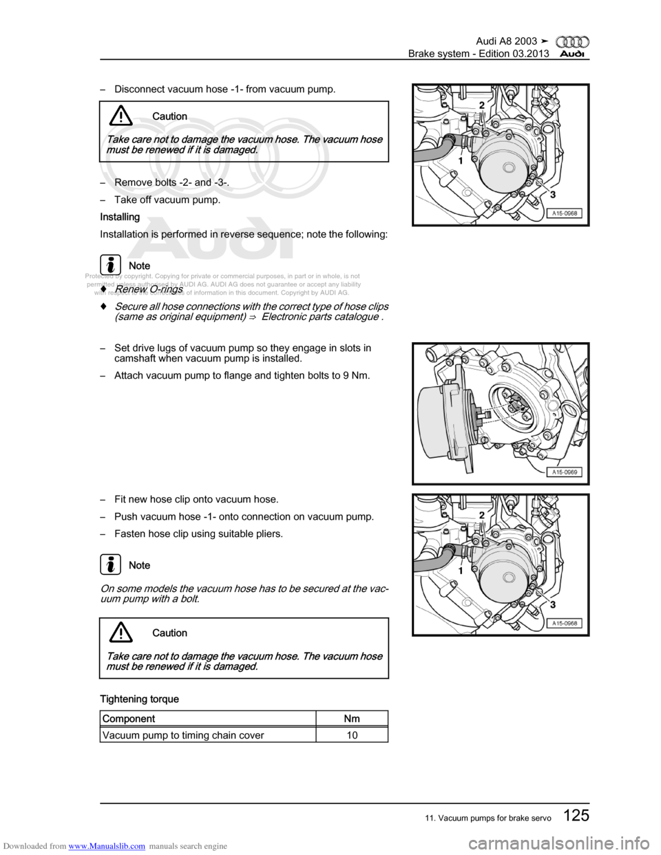 AUDI A8 2003 D3 / 2.G Brake System Workshop Manual Downloaded from www.Manualslib.com manuals search engine 
Protected by copyright. Copying for private or commercial purposes, in p\
art or in whole, is not 
 permitted unless authorised by AUDI AG. AU
