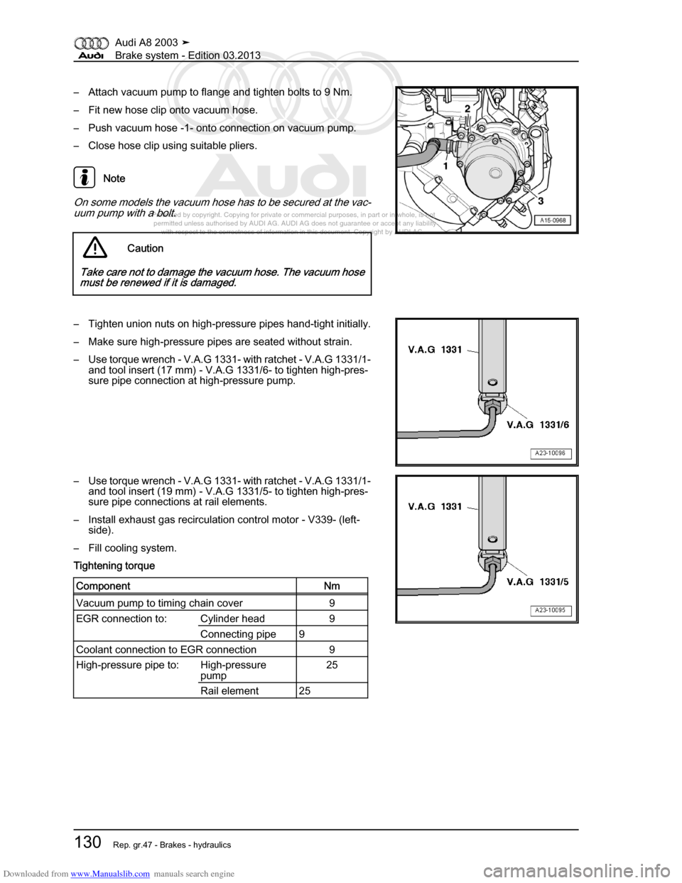 AUDI A8 2003 D3 / 2.G Brake System Workshop Manual Downloaded from www.Manualslib.com manuals search engine 
Protected by copyright. Copying for private or commercial purposes, in p\
art or in whole, is not 
 permitted unless authorised by AUDI AG. AU
