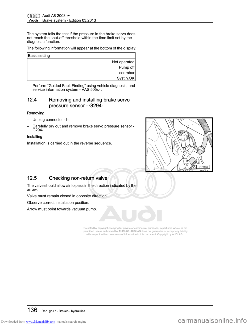 AUDI A8 2003 D3 / 2.G Brake System Workshop Manual Downloaded from www.Manualslib.com manuals search engine 
Protected by copyright. Copying for private or commercial purposes, in p\
art or in whole, is not 
 permitted unless authorised by AUDI AG. AU