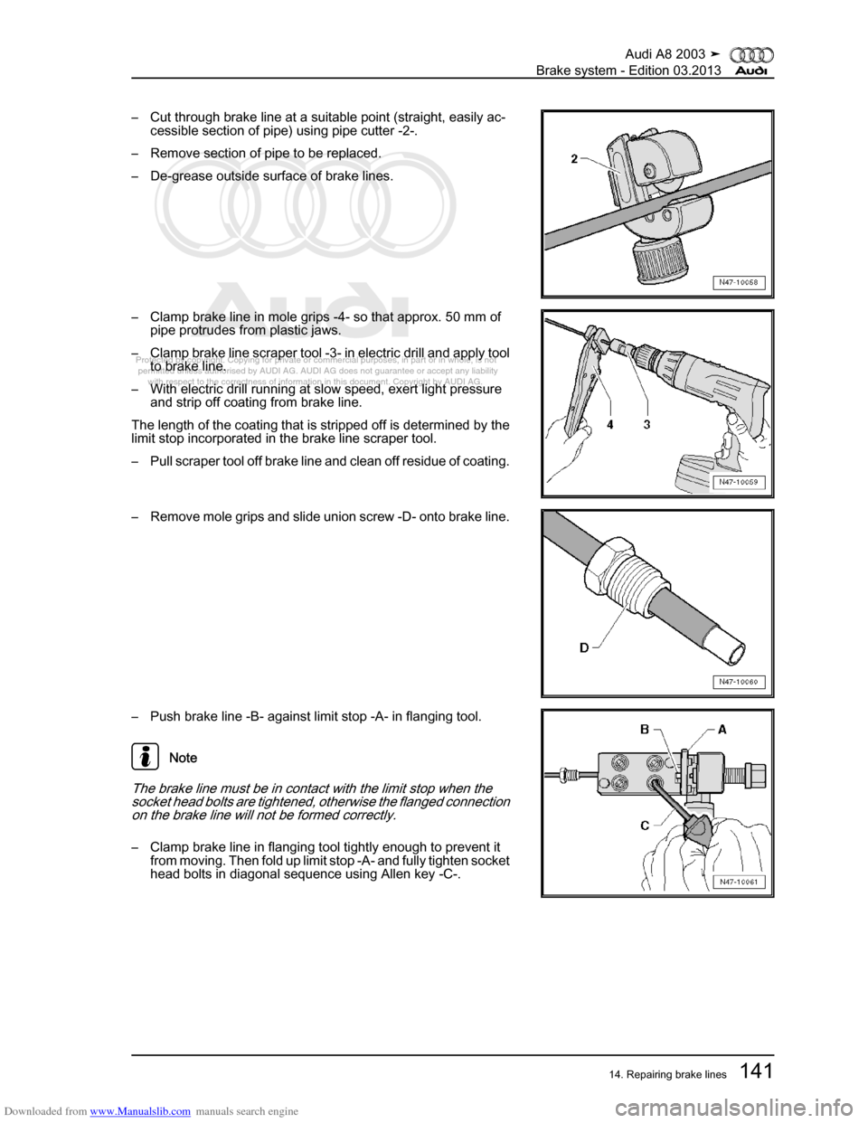 AUDI A8 2003 D3 / 2.G Brake System Workshop Manual Downloaded from www.Manualslib.com manuals search engine 
Protected by copyright. Copying for private or commercial purposes, in p\
art or in whole, is not 
 permitted unless authorised by AUDI AG. AU