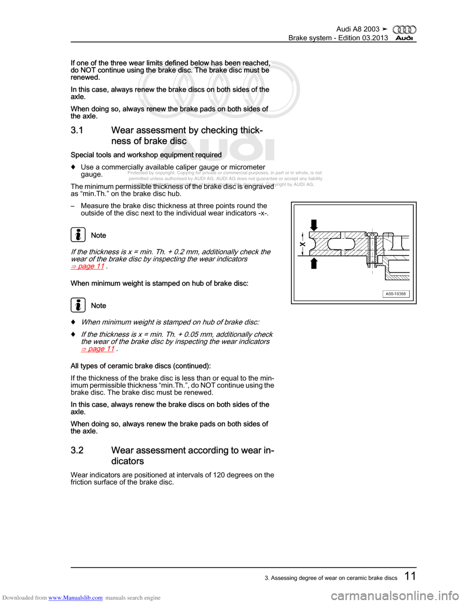 AUDI A8 2003 D3 / 2.G Brake System Workshop Manual Downloaded from www.Manualslib.com manuals search engine 
Protected by copyright. Copying for private or commercial purposes, in p\
art or in whole, is not 
 permitted unless authorised by AUDI AG. AU