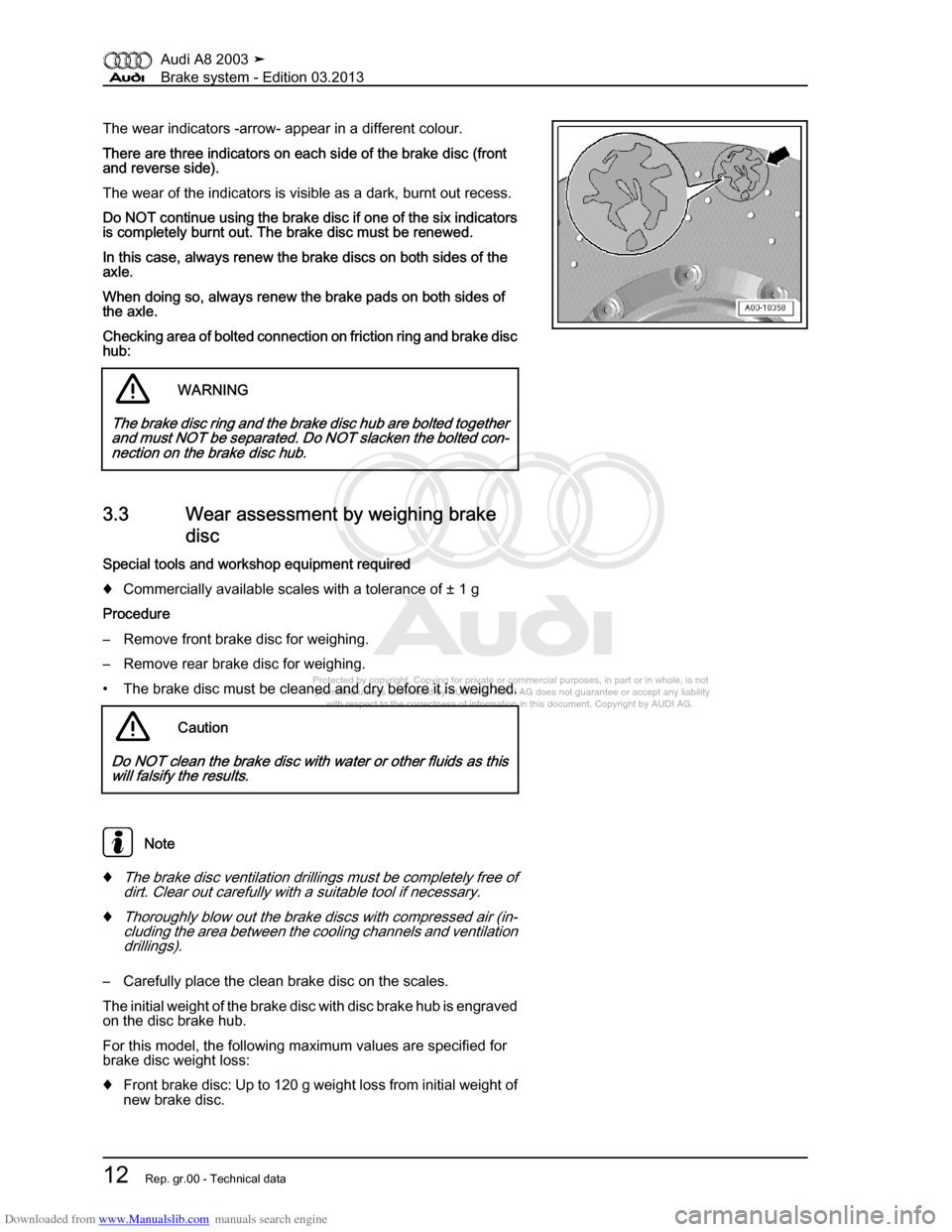 AUDI A8 2003 D3 / 2.G Brake System Workshop Manual Downloaded from www.Manualslib.com manuals search engine 
Protected by copyright. Copying for private or commercial purposes, in p\
art or in whole, is not 
 permitted unless authorised by AUDI AG. AU