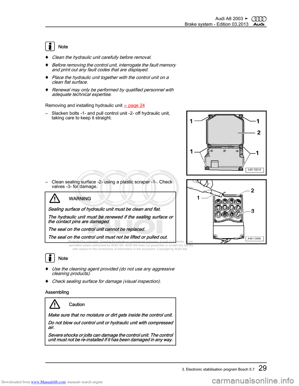 AUDI A8 2003 D3 / 2.G Brake System Workshop Manual Downloaded from www.Manualslib.com manuals search engine 
Protected by copyright. Copying for private or commercial purposes, in p\
art or in whole, is not 
 permitted unless authorised by AUDI AG. AU
