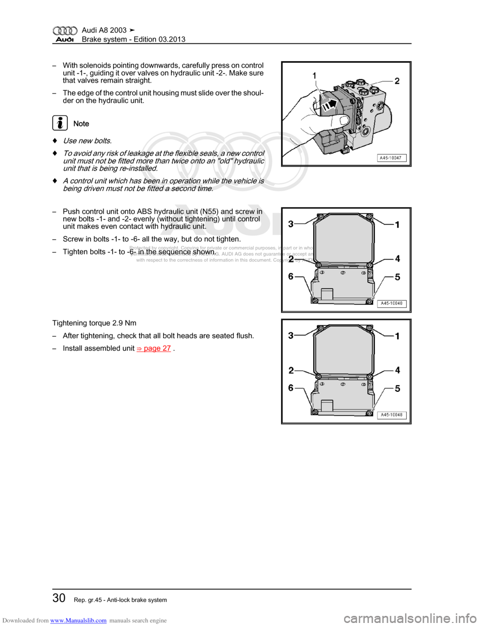 AUDI A8 2003 D3 / 2.G Brake System Workshop Manual Downloaded from www.Manualslib.com manuals search engine 
Protected by copyright. Copying for private or commercial purposes, in p\
art or in whole, is not 
 permitted unless authorised by AUDI AG. AU