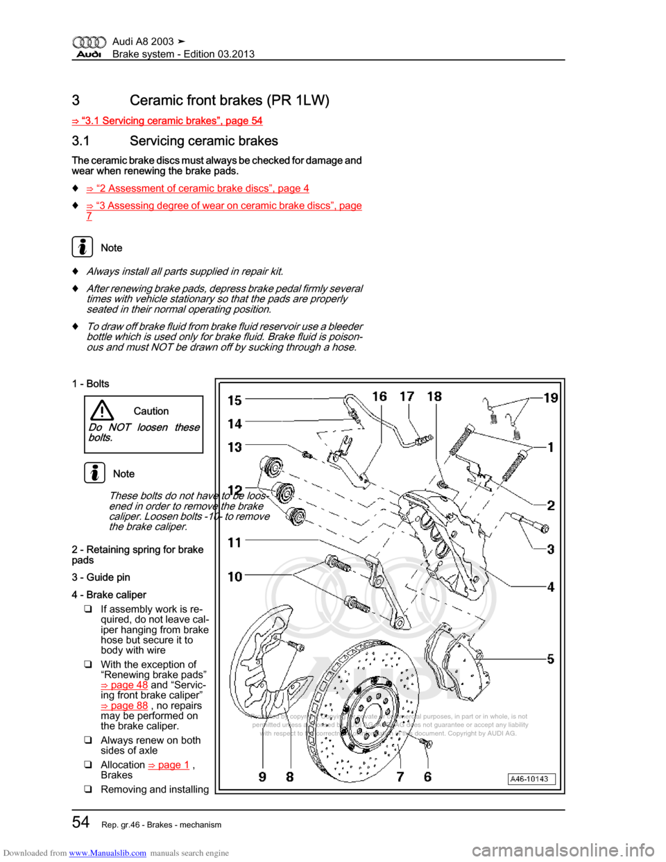 AUDI A8 2003 D3 / 2.G Brake System Workshop Manual Downloaded from www.Manualslib.com manuals search engine 
Protected by copyright. Copying for private or commercial purposes, in p\
art or in whole, is not 
 permitted unless authorised by AUDI AG. AU