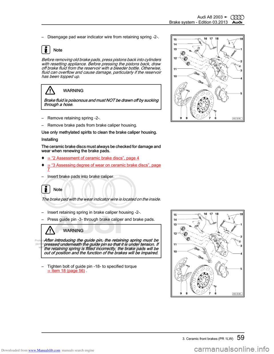 AUDI A8 2003 D3 / 2.G Brake System Workshop Manual Downloaded from www.Manualslib.com manuals search engine 
Protected by copyright. Copying for private or commercial purposes, in p\
art or in whole, is not 
 permitted unless authorised by AUDI AG. AU