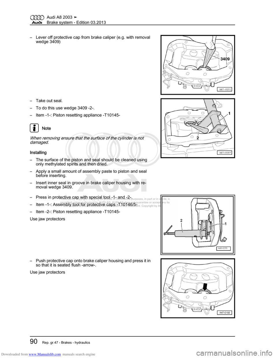 AUDI A8 2003 D3 / 2.G Brake System Workshop Manual Downloaded from www.Manualslib.com manuals search engine 
Protected by copyright. Copying for private or commercial purposes, in p\
art or in whole, is not 
 permitted unless authorised by AUDI AG. AU