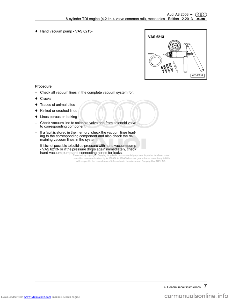 AUDI A8 2003 D3 / 2.G BVN BMC Engines Workshop Manual Downloaded from www.Manualslib.com manuals search engine 
Protected by copyright. Copying for private or commercial purposes, in p\
art or in whole, is not 
 permitted unless authorised by AUDI AG. AU
