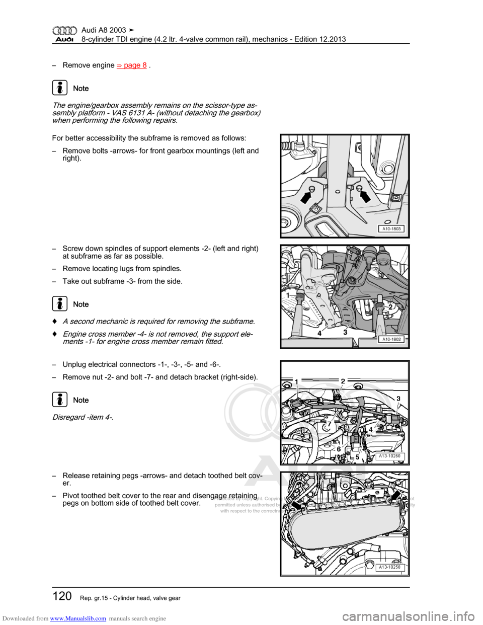 AUDI A8 2003 D3 / 2.G BVN BMC Engines Workshop Manual Downloaded from www.Manualslib.com manuals search engine 
Protected by copyright. Copying for private or commercial purposes, in p\
art or in whole, is not 
 permitted unless authorised by AUDI AG. AU