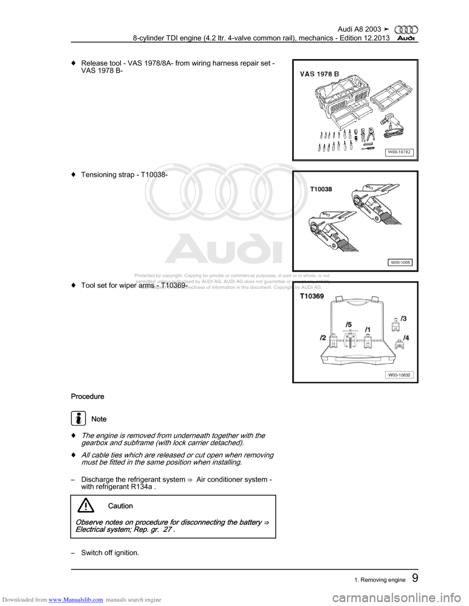 AUDI A8 2003 D3 / 2.G BVN BMC Engines Workshop Manual Downloaded from www.Manualslib.com manuals search engine 
Protected by copyright. Copying for private or commercial purposes, in p\
art or in whole, is not 
 permitted unless authorised by AUDI AG. AU