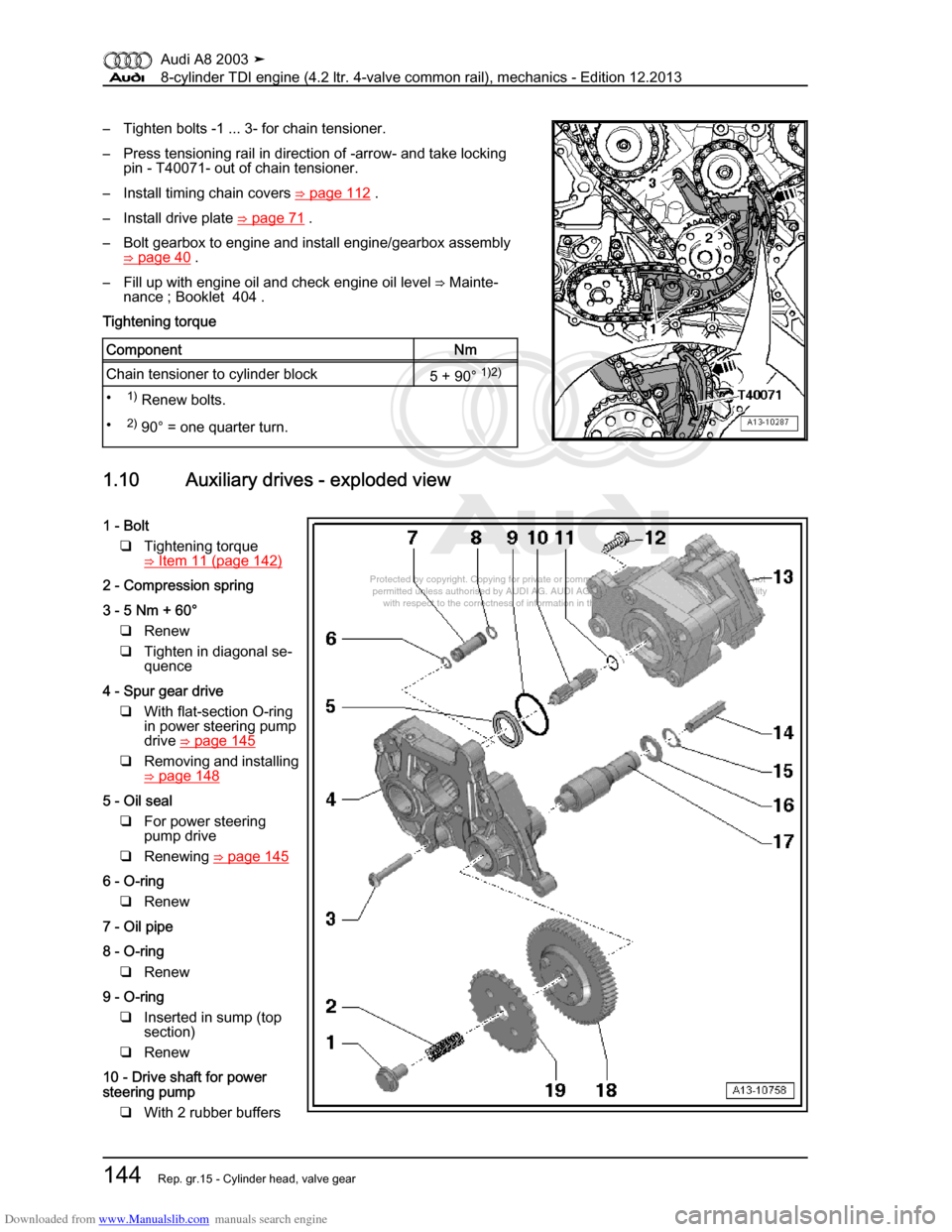 AUDI A8 2003 D3 / 2.G BVN BMC Engines Workshop Manual Downloaded from www.Manualslib.com manuals search engine 
Protected by copyright. Copying for private or commercial purposes, in p\
art or in whole, is not 
 permitted unless authorised by AUDI AG. AU