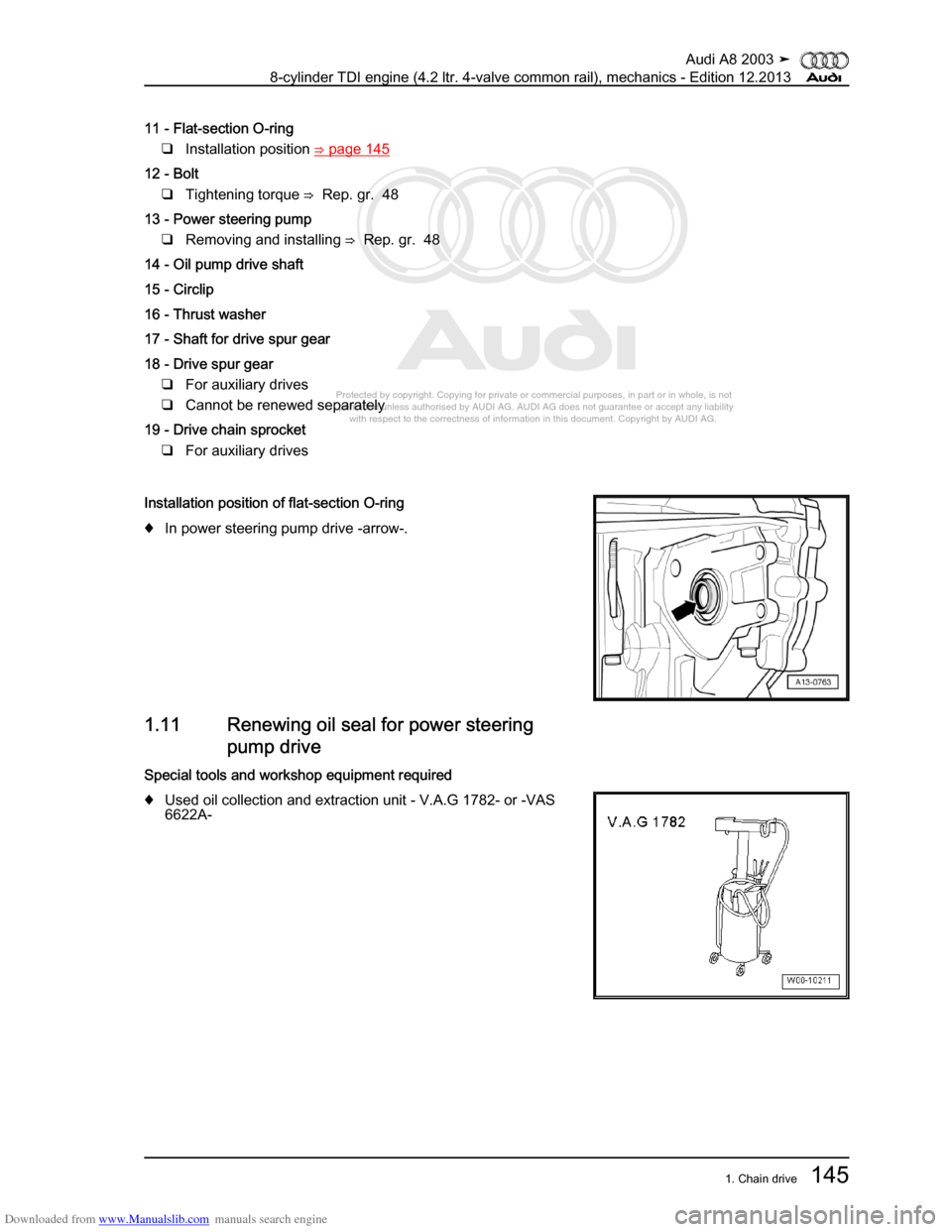 AUDI A8 2003 D3 / 2.G BVN BMC Engines Workshop Manual Downloaded from www.Manualslib.com manuals search engine 
Protected by copyright. Copying for private or commercial purposes, in p\
art or in whole, is not 
 permitted unless authorised by AUDI AG. AU