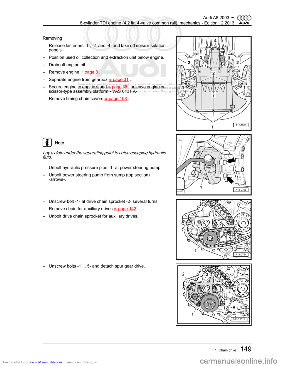 AUDI A8 2003 D3 / 2.G BVN BMC Engines Workshop Manual Downloaded from www.Manualslib.com manuals search engine 
Protected by copyright. Copying for private or commercial purposes, in p\
art or in whole, is not 
 permitted unless authorised by AUDI AG. AU