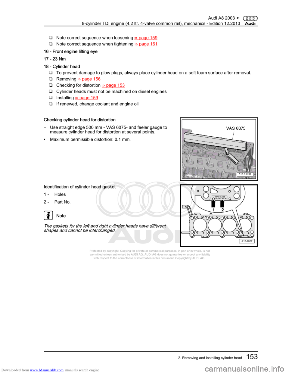 AUDI A8 2003 D3 / 2.G BVN BMC Engines Workshop Manual Downloaded from www.Manualslib.com manuals search engine 
Protected by copyright. Copying for private or commercial purposes, in p\
art or in whole, is not 
 permitted unless authorised by AUDI AG. AU