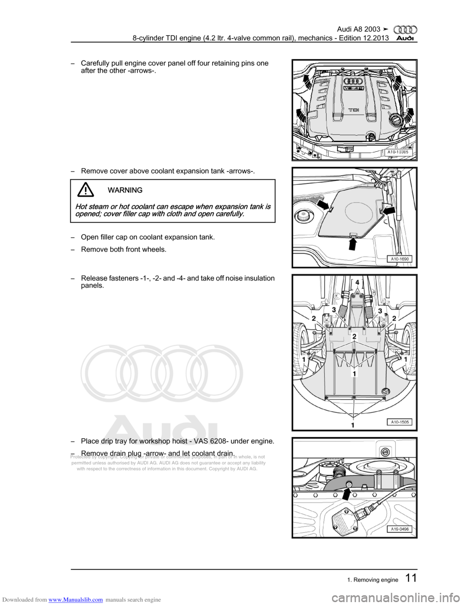 AUDI A8 2003 D3 / 2.G BVN BMC Engines Workshop Manual Downloaded from www.Manualslib.com manuals search engine 
Protected by copyright. Copying for private or commercial purposes, in p\
art or in whole, is not 
 permitted unless authorised by AUDI AG. AU