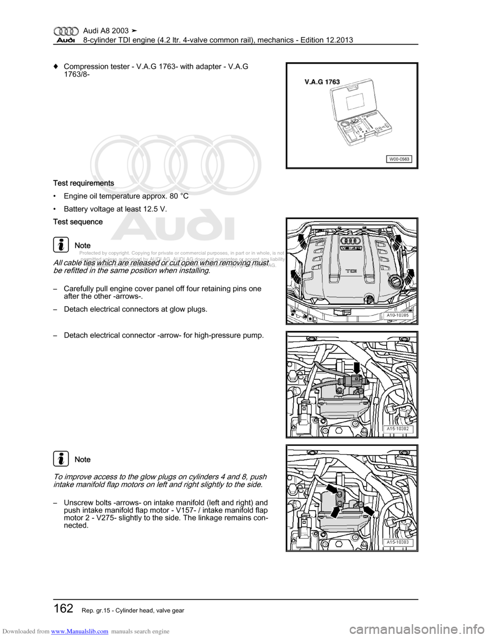 AUDI A8 2003 D3 / 2.G BVN BMC Engines Workshop Manual Downloaded from www.Manualslib.com manuals search engine 
Protected by copyright. Copying for private or commercial purposes, in p\
art or in whole, is not 
 permitted unless authorised by AUDI AG. AU