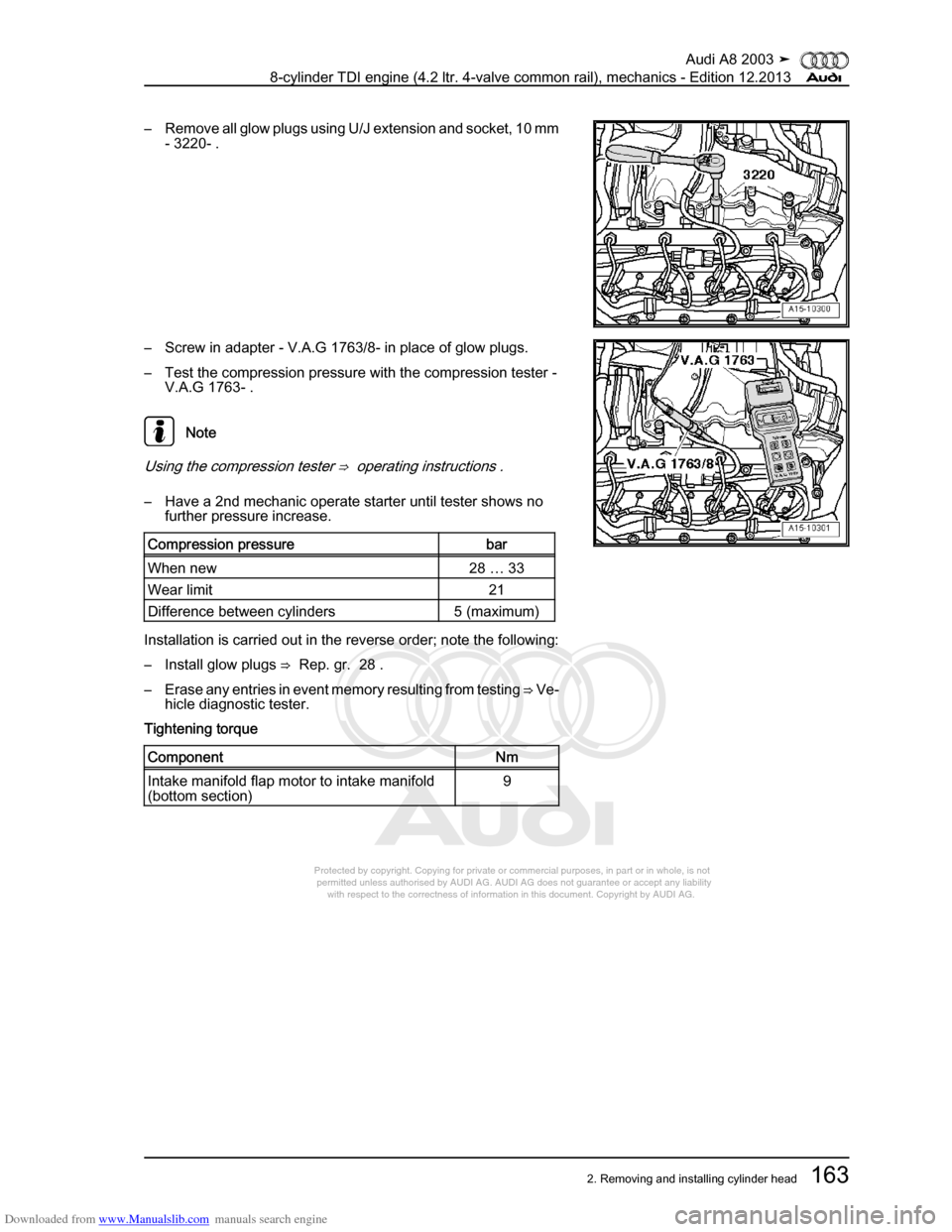 AUDI A8 2003 D3 / 2.G BVN BMC Engines Workshop Manual Downloaded from www.Manualslib.com manuals search engine 
Protected by copyright. Copying for private or commercial purposes, in p\
art or in whole, is not 
 permitted unless authorised by AUDI AG. AU