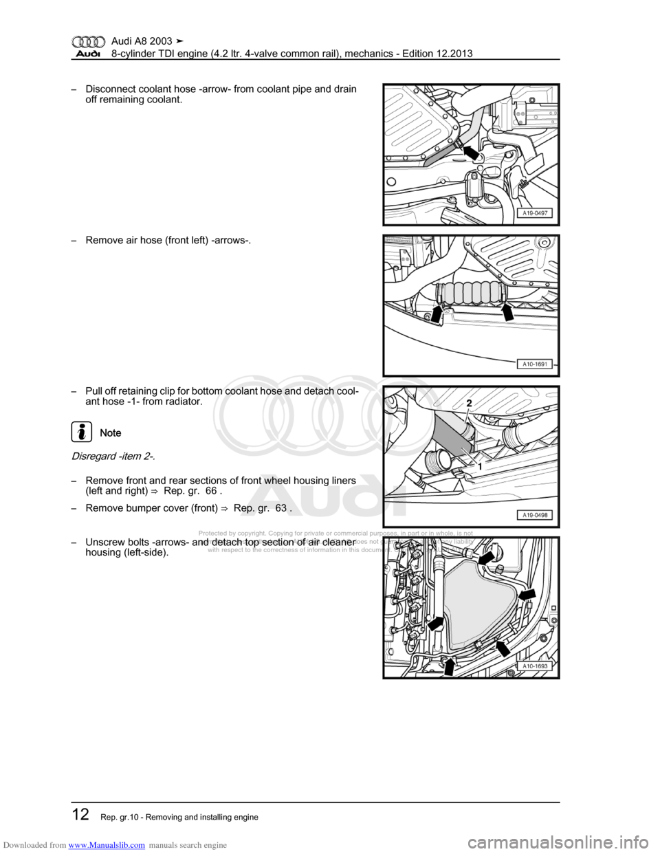 AUDI A8 2003 D3 / 2.G BVN BMC Engines Workshop Manual Downloaded from www.Manualslib.com manuals search engine 
Protected by copyright. Copying for private or commercial purposes, in p\
art or in whole, is not 
 permitted unless authorised by AUDI AG. AU