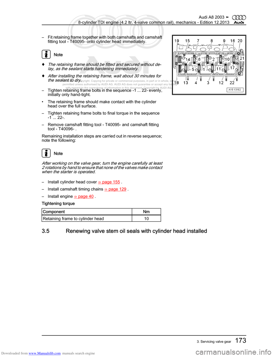 AUDI A8 2003 D3 / 2.G BVN BMC Engines Workshop Manual Downloaded from www.Manualslib.com manuals search engine 
Protected by copyright. Copying for private or commercial purposes, in p\
art or in whole, is not 
 permitted unless authorised by AUDI AG. AU