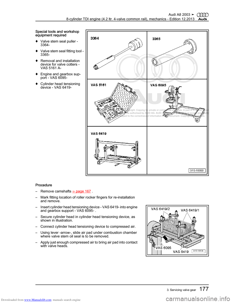 AUDI A8 2003 D3 / 2.G BVN BMC Engines Workshop Manual Downloaded from www.Manualslib.com manuals search engine 
Protected by copyright. Copying for private or commercial purposes, in p\
art or in whole, is not 
 permitted unless authorised by AUDI AG. AU