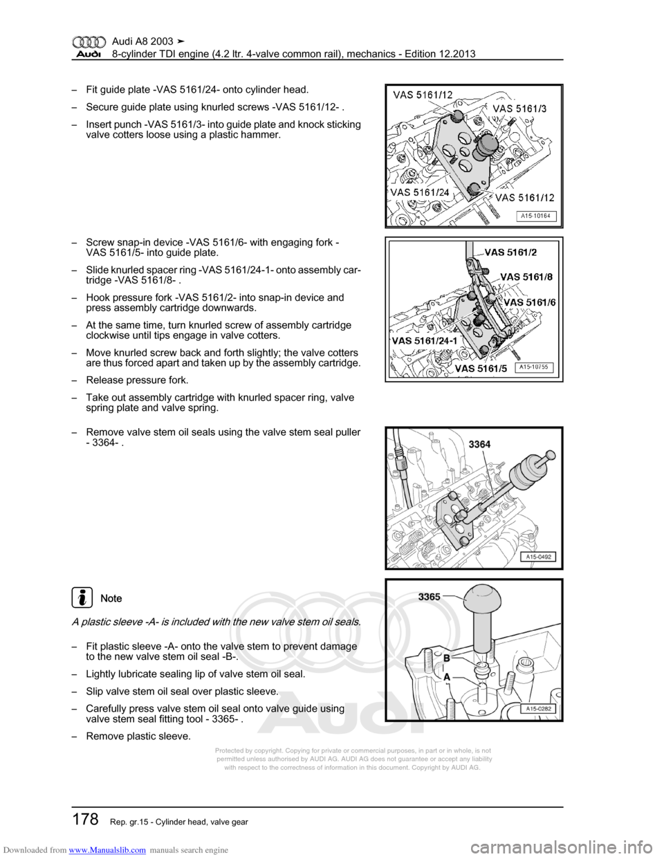 AUDI A8 2003 D3 / 2.G BVN BMC Engines Workshop Manual Downloaded from www.Manualslib.com manuals search engine 
Protected by copyright. Copying for private or commercial purposes, in p\
art or in whole, is not 
 permitted unless authorised by AUDI AG. AU