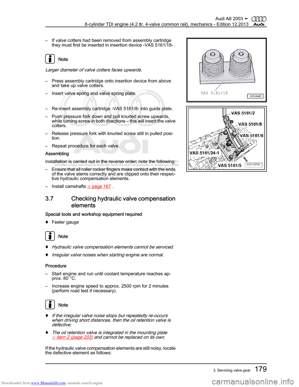 AUDI A8 2003 D3 / 2.G BVN BMC Engines Workshop Manual Downloaded from www.Manualslib.com manuals search engine 
Protected by copyright. Copying for private or commercial purposes, in p\
art or in whole, is not 
 permitted unless authorised by AUDI AG. AU