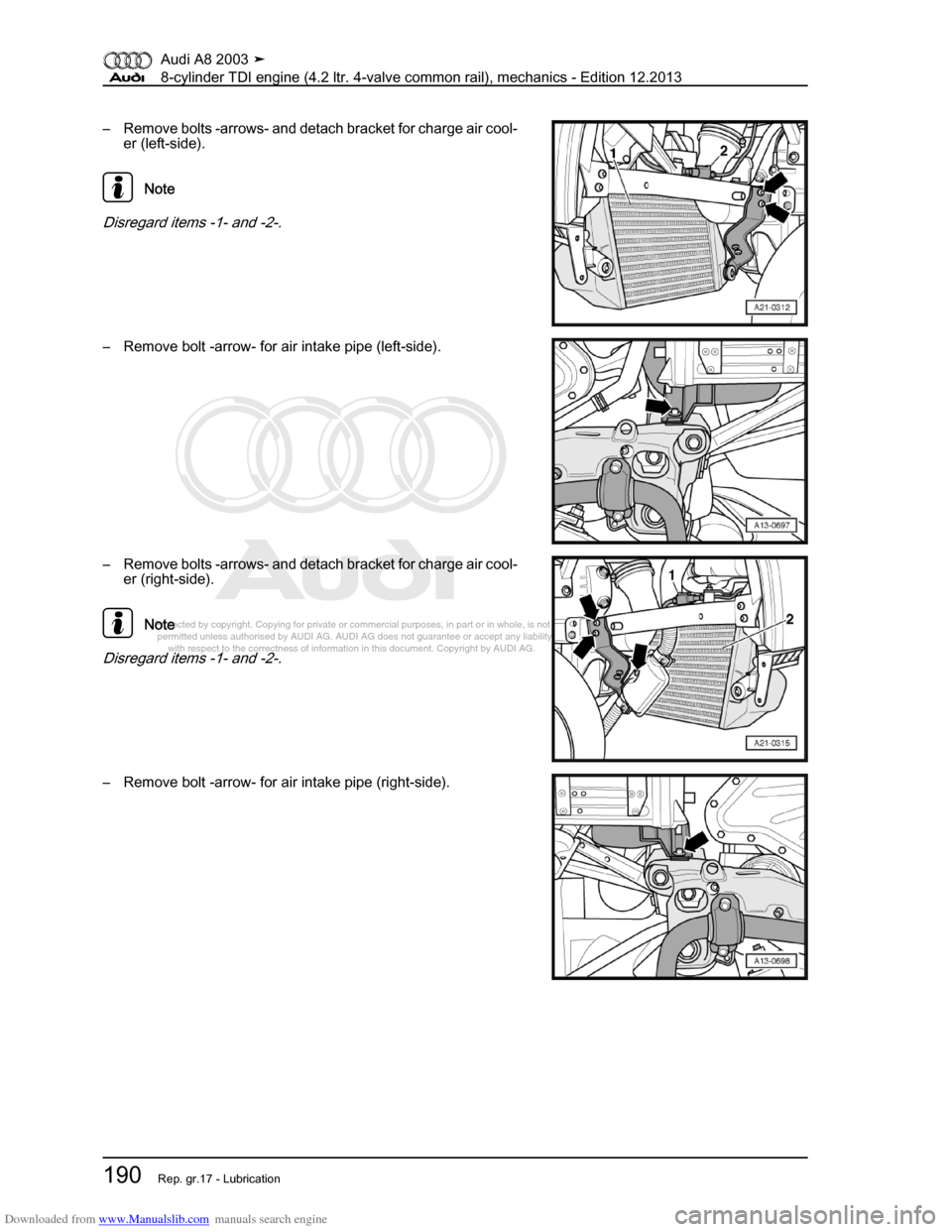 AUDI A8 2003 D3 / 2.G BVN BMC Engines Workshop Manual Downloaded from www.Manualslib.com manuals search engine 
Protected by copyright. Copying for private or commercial purposes, in p\
art or in whole, is not 
 permitted unless authorised by AUDI AG. AU
