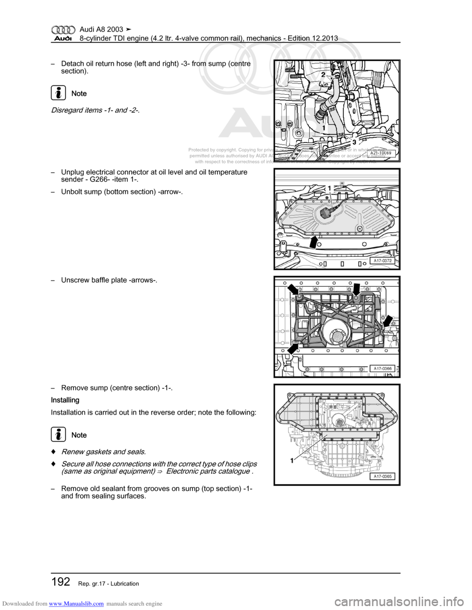 AUDI A8 2003 D3 / 2.G BVN BMC Engines Workshop Manual Downloaded from www.Manualslib.com manuals search engine 
Protected by copyright. Copying for private or commercial purposes, in p\
art or in whole, is not 
 permitted unless authorised by AUDI AG. AU